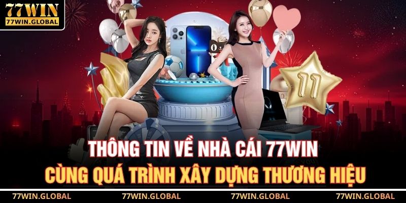 Thông tin về nhà cái 77WIN cùng quá trình xây dựng thương hiệu